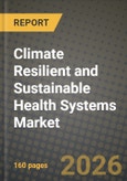 Climate Resilient and Sustainable Health Systems Market Outlook 2026-2034: Market Share, and Growth Analysis- Product Image
