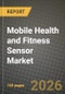 Mobile Health and Fitness Sensor Market Outlook 2026-2034: Market Share, and Growth Analysis - Product Image