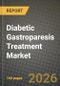 Diabetic Gastroparesis Treatment Market Outlook 2026-2034: Market Share, and Growth Analysis - Product Image