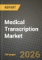 Medical Transcription Market Outlook 2026-2034: Market Share, and Growth Analysis by Solution, Technology, Mode, End User - Product Thumbnail Image