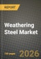 Weathering Steel Market Outlook 2026-2034: Market Share, and Growth Analysis by Type, Form, End-User Industry - Product Thumbnail Image