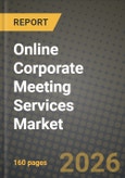 Online Corporate Meeting Services Market Outlook 2026-2034: Market Share, and Growth Analysis- Product Image