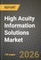 High Acuity Information Solutions Market Outlook 2026-2034: Market Share, and Growth Analysis - Product Thumbnail Image