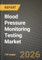 Blood Pressure Monitoring Testing Market Outlook 2026-2034: Market Share, and Growth Analysis - Product Image