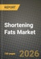 Shortening Fats Market Outlook 2026-2034: Market Share, and Growth Analysis by Source, Application - Product Thumbnail Image