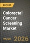 Colorectal Cancer Screening Market Outlook 2026-2034: Market Share, and Growth Analysis by End-user - Product Image