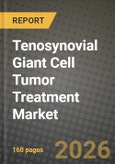 Tenosynovial Giant Cell Tumor Treatment Market Outlook 2026-2034: Market Share, and Growth Analysis- Product Image