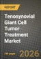 Tenosynovial Giant Cell Tumor Treatment Market Outlook 2026-2034: Market Share, and Growth Analysis - Product Thumbnail Image