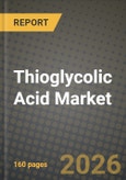 Thioglycolic Acid Market Outlook 2026-2034: Market Share, and Growth Analysis by Grade, Application- Product Image