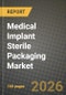 Medical Implant Sterile Packaging Market Outlook 2026-2034: Market Share, and Growth Analysis - Product Image