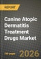 Canine Atopic Dermatitis Treatment Drugs Market Outlook 2026-2034: Market Share, and Growth Analysis - Product Image