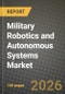 Military Robotics and Autonomous Systems Market Outlook 2026-2034: Market Share, and Growth Analysis - Product Thumbnail Image