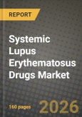 Systemic Lupus Erythematosus Drugs Market Outlook 2026-2034: Market Share, and Growth Analysis- Product Image