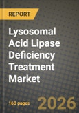 Lysosomal Acid Lipase Deficiency Treatment Market Outlook 2026-2034: Market Share, and Growth Analysis- Product Image
