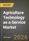 Agriculture Technology as a Service Market Outlook 2026-2034: Market Share, and Growth Analysis - Product Thumbnail Image