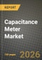 Capacitance Meter Market Outlook 2026-2034: Market Share, and Growth Analysis by Type, End-User - Product Thumbnail Image
