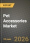 Pet Accessories Market Outlook 2026-2034: Market Share, and Growth Analysis by Product Type, Animal Type - Product Image