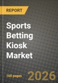 Sports Betting Kiosk Market Outlook 2026-2034: Market Share, and Growth Analysis by Application- Product Image