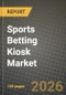 Sports Betting Kiosk Market Outlook 2026-2034: Market Share, and Growth Analysis by Application - Product Thumbnail Image