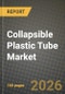 Collapsible Plastic Tube Market Outlook 2026-2034: Market Share, and Growth Analysis by Type, Application - Product Thumbnail Image