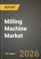 Milling Machine Market Outlook 2026-2034: Market Share, and Growth Analysis by Type, Application - Product Thumbnail Image
