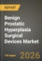 Benign Prostatic Hyperplasia Surgical Devices Market Outlook 2026-2034: Market Share, and Growth Analysis - Product Thumbnail Image
