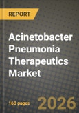 Acinetobacter Pneumonia Therapeutics Market Outlook 2026-2034: Market Share, and Growth Analysis- Product Image