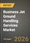Business Jet Ground Handling Services Market Outlook 2026-2034: Market Share, and Growth Analysis - Product Image