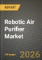 Robotic Air Purifier Market Outlook 2026-2034: Market Share, and Growth Analysis by Product Type, End-user - Product Thumbnail Image