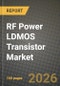 RF Power LDMOS Transistor Market Outlook 2026-2034: Market Share, and Growth Analysis by Type, Application - Product Thumbnail Image