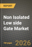 Non Isolated Low side Gate Market Outlook 2026-2034: Market Share, and Growth Analysis by Type, Application- Product Image