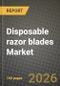 Disposable razor blades market Outlook 2026-2034: Market Share, and Growth Analysis by Blade Count - Product Image