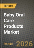 Baby Oral Care Products Market Outlook 2026-2034: Market Share, and Growth Analysis by Product Type, Age Group, Material Type, Distribution Channel- Product Image