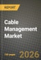 Cable Management Market Outlook 2026-2034: Market Share, and Growth Analysis by Product, End-User Industry, Material Type, Installation Channel - Product Image