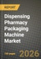 Dispensing Pharmacy Packaging Machine Market Outlook 2026-2034: Market Share, and Growth Analysis by Product Type, Function, Speed, Application - Product Thumbnail Image
