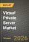 Virtual Private Server Market Outlook 2026-2034: Market Share, and Growth Analysis by Deployment Type, Operating System, Organization Size, End-User - Product Thumbnail Image