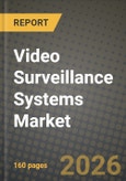 Video Surveillance Systems Market Outlook 2026-2034: Market Share, and Growth Analysis by Component, System Type, Deployment Mode, Connectivity- Product Image