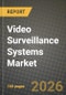 Video Surveillance Systems Market Outlook 2026-2034: Market Share, and Growth Analysis by Component, System Type, Deployment Mode, Connectivity - Product Thumbnail Image