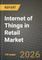 Internet of Things in Retail Market Outlook 2026-2034: Market Share, and Growth Analysis by Component, Application, Technology, Deployment Mode - Product Thumbnail Image