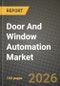 Door And Window Automation Market Outlook 2026-2034: Market Share, and Growth Analysis by Product Type, Component, Mechanism, End-User Industry - Product Thumbnail Image