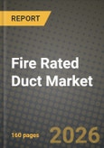 Fire Rated Duct Market Outlook 2026-2034: Market Share, and Growth Analysis- Product Image