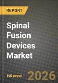 Spinal Fusion Devices Market Outlook 2026-2034: Market Share, and Growth Analysis by Product Type, Type of Surgery, Surgical Approach, End-User- Product Image