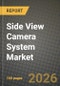 Side View Camera System Market Outlook 2026-2034: Market Share, and Growth Analysis by Camera Type, Technology, Mounting Location, Vehicle Type - Product Thumbnail Image