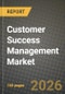 Customer Success Management Market Outlook 2026-2034: Market Share, and Growth Analysis by Deployment Mode, Organization Size, Component, Application - Product Image