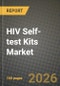 HIV Self-test Kits Market Outlook 2026-2034: Market Share, and Growth Analysis by Technology, Sample Type, Test Generation, Distribution Channel - Product Image
