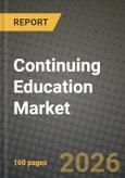 Continuing Education Market Outlook 2026-2034: Market Share, and Growth Analysis by Service Provider, Delivery Mode, Learner Type, Professional Domain- Product Image