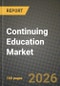 Continuing Education Market Outlook 2026-2034: Market Share, and Growth Analysis by Service Provider, Delivery Mode, Learner Type, Professional Domain - Product Thumbnail Image