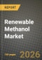 Renewable Methanol Market Outlook 2026-2034: Market Share, and Growth Analysis by Production Process, Feedstock Source, Application, End-User Industry - Product Thumbnail Image