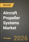 Aircraft Propeller Systems Market Outlook 2026-2034: Market Share, and Growth Analysis by Propeller Type, Component, Blade Material, Engine Type - Product Thumbnail Image