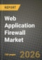 Web Application Firewall Market Outlook 2026-2034: Market Share, and Growth Analysis by Deployment Mode, Component, End-User Industry, Enterprise Size - Product Thumbnail Image